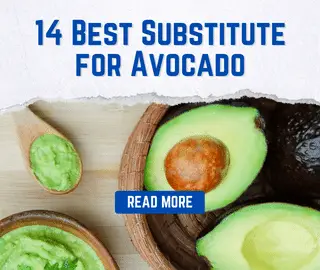 14 Best Substitute for Avocado